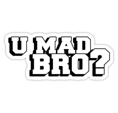 U Mad Bro PNG Image